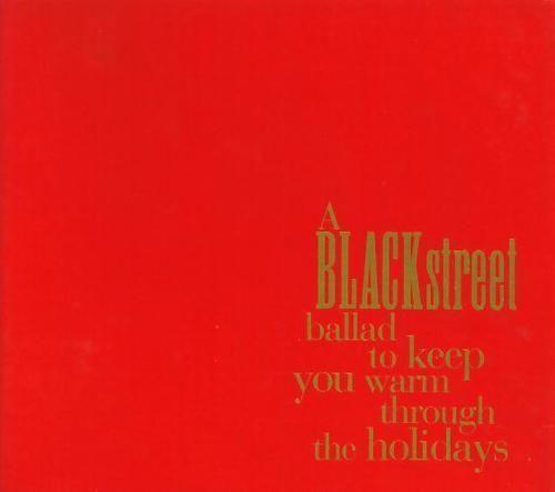 Coverafbeelding A Blackstreet Ballad To Keep You Warm Through The Holidays : Never Gonna Let You Go - Blackstreet
