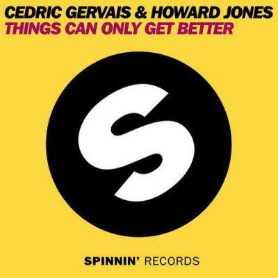 Coverafbeelding Things Can Only Get Better - Cedric Gervais & Howard Jones
