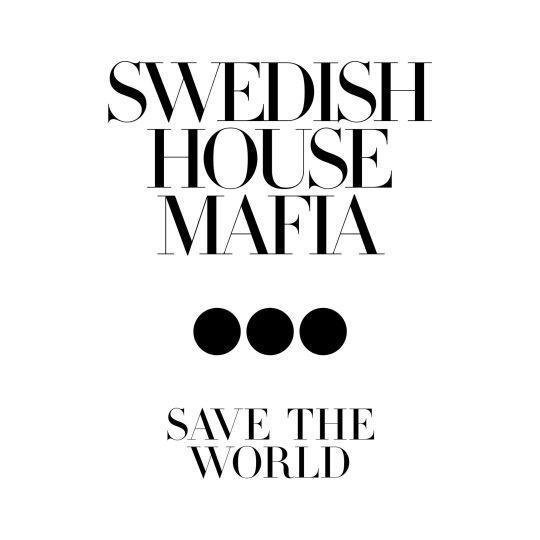 Coverafbeelding Save The World - Swedish House Mafia