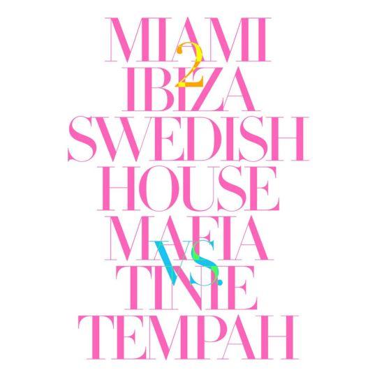 Coverafbeelding Miami 2 Ibiza - Swedish House Mafia Vs. Tinie Tempah