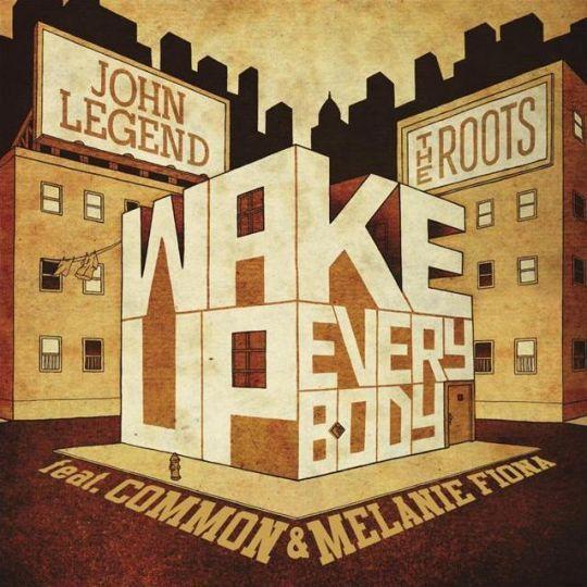 Coverafbeelding Wake Up Everybody - John Legend & The Roots Feat. Common & Melanie Fiona