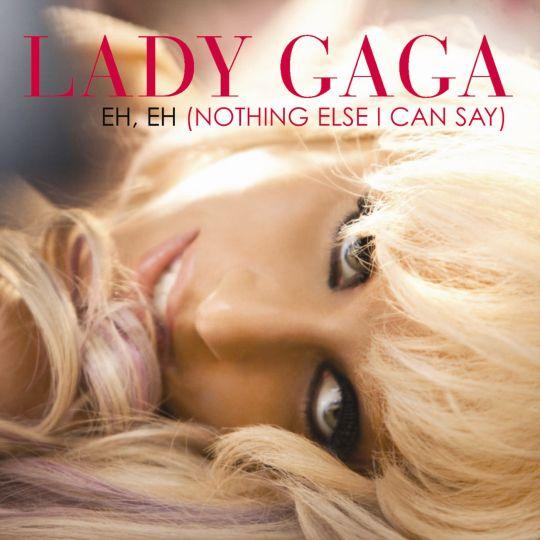 Coverafbeelding Lady Gaga - Eh, Eh (Nothing Else I Can Say)