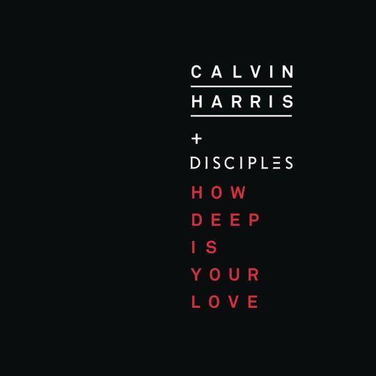 Coverafbeelding Calvin Harris + Disciples - How deep is your love