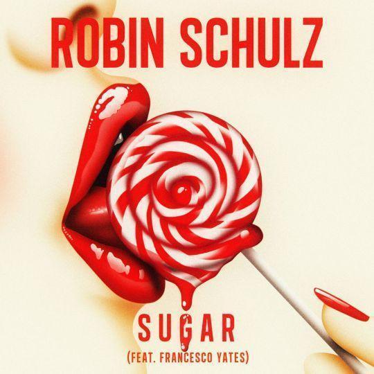 Coverafbeelding Sugar - Robin Schulz (Feat. Francesco Yates)