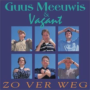 Coverafbeelding Zo Ver Weg - Guus Meeuwis & Vagant