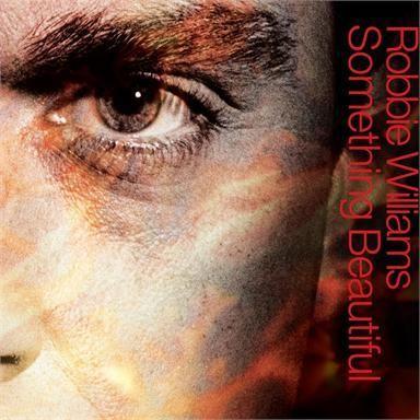 Coverafbeelding Robbie Williams - Something Beautiful