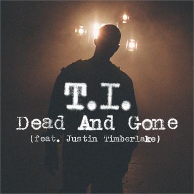 Coverafbeelding Dead And Gone - T.i. (Feat. Justin Timberlake)